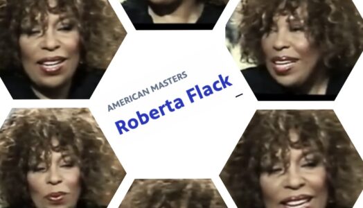 PBS:American Masters (Roberta Flack) 1/23